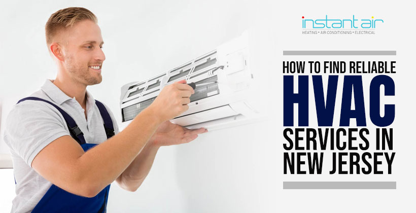 How to Find Reliable HVAC Services in New Jersey | Instant Air